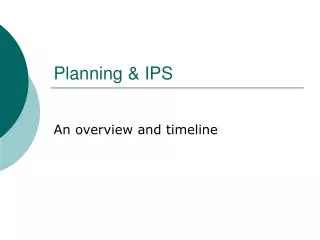 Planning &amp; IPS