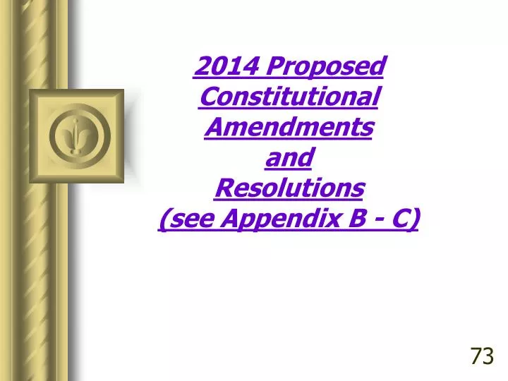 2014 proposed constitutional amendments and resolutions see appendix b c