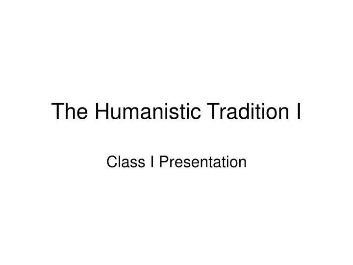 the humanistic tradition i