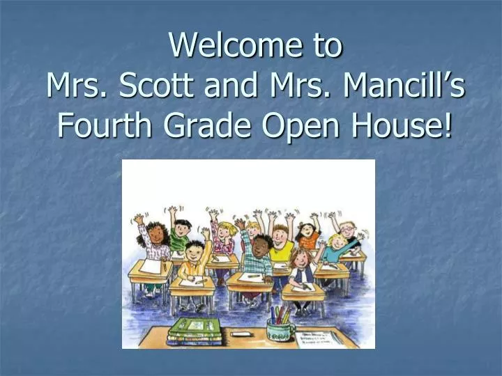 welcome to mrs scott and mrs mancill s fourth grade open house