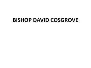 BISHOP DAVID COSGROVE