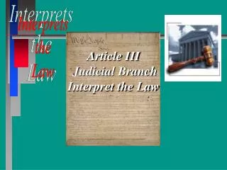 Article III Judicial Branch Interpret the Law