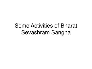 Some Activities of Bharat Sevashram Sangha