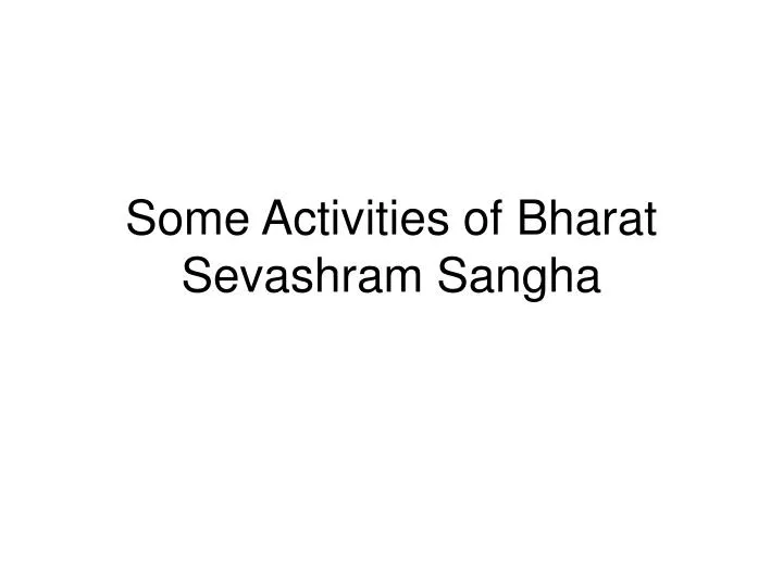 some activities of bharat sevashram sangha