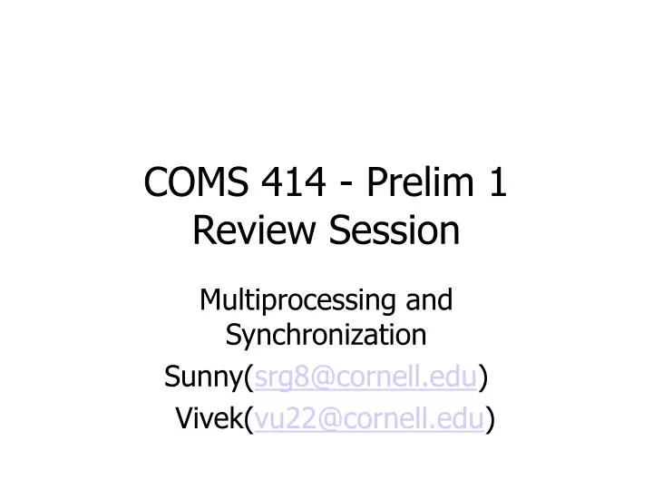 coms 414 prelim 1 review session