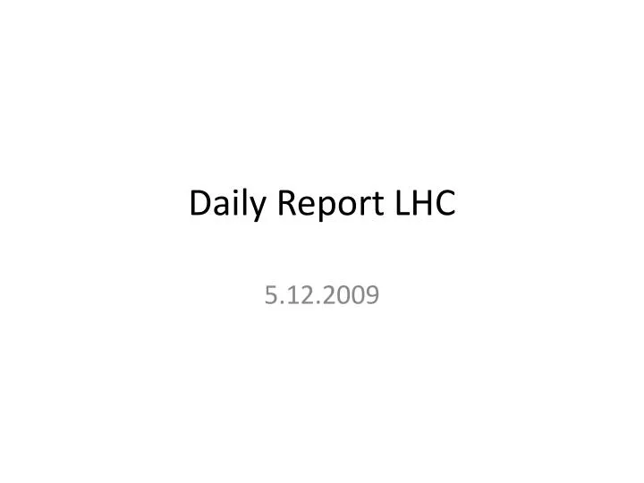 daily report lhc