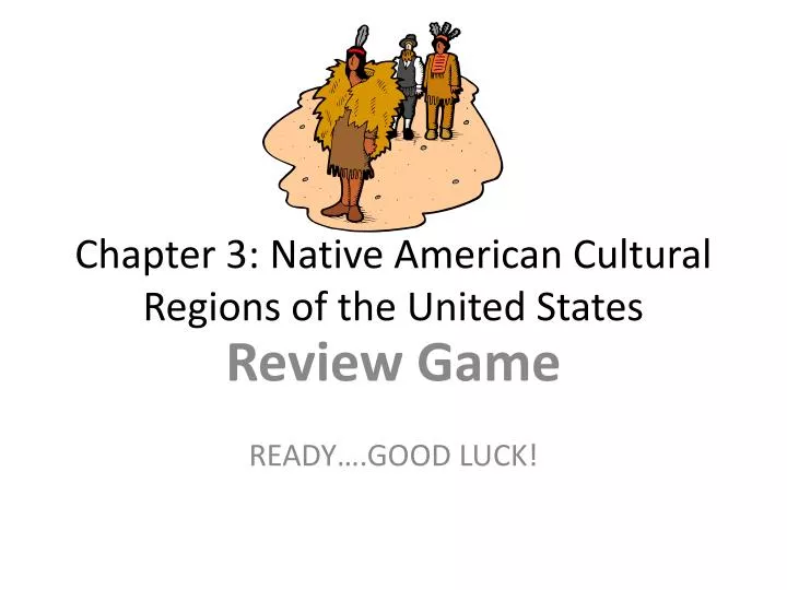 chapter 3 native american cultural regions of the united states