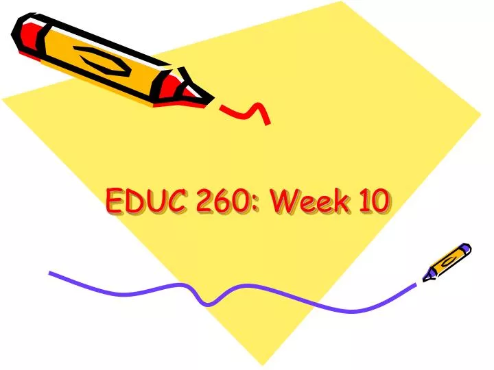 educ 260 week 10