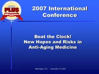 Beat the Clock! New Hopes and Risks in Anti-Aging Medicine