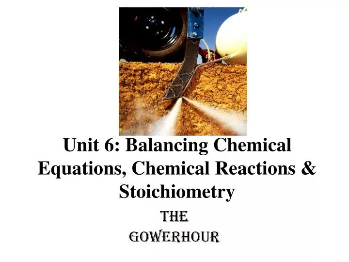 unit 6 balancing chemical equations chemical reactions stoichiometry