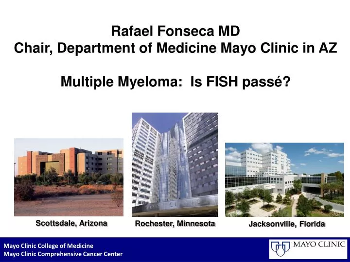 rafael fonseca md chair department of medicine mayo clinic in az multiple myeloma is fish pass
