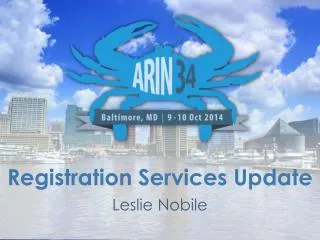 Registration Services Update Leslie Nobile
