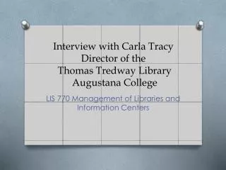 Interview with Carla Tracy Director of the Thomas Tredway Library Augustana College