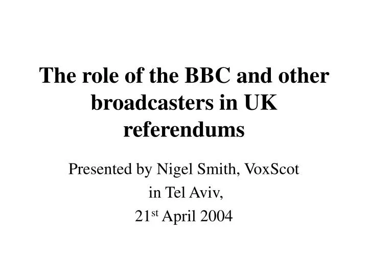 the role of the bbc and other broadcasters in uk referendums