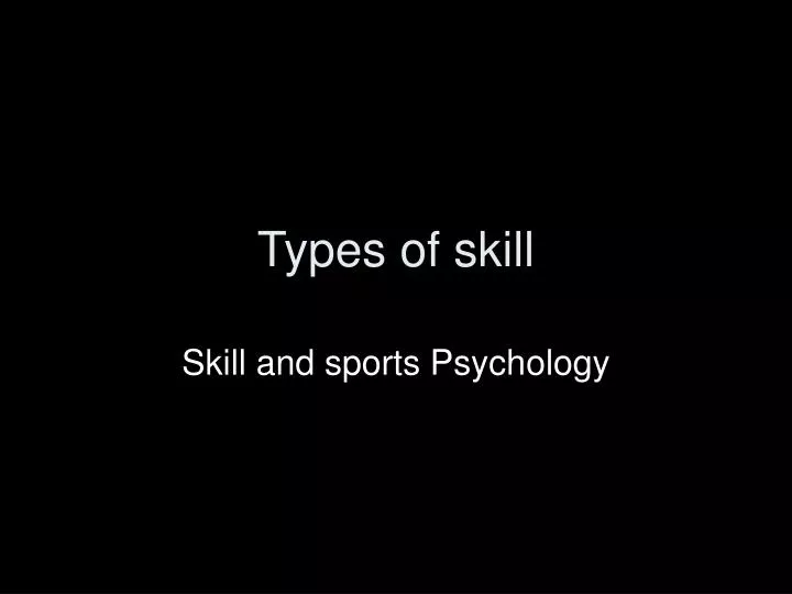 types of skill