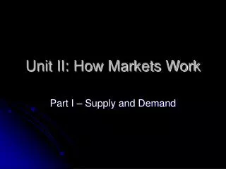 Unit II: How Markets Work