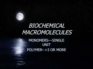 BIOCHEMICAL MACROMOLECULES