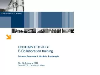 UNCHAIN PROJECT E-Collaboration training Susanna Sancassani, Nicoletta Trentinaglia