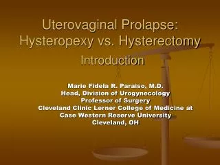 Uterovaginal Prolapse: Hysteropexy vs. Hysterectomy Introduction
