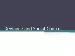 Deviance and Social Control
