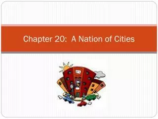 Chapter 20: A Nation of Cities