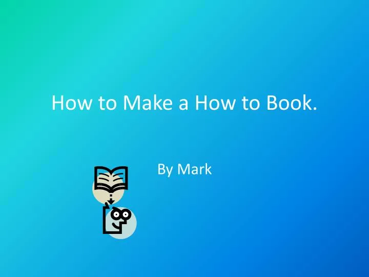 how to make a how to book