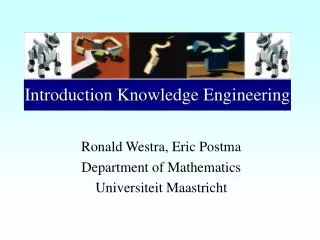 Ronald Westra, Eric Postma Department of Mathematics Universiteit Maastricht
