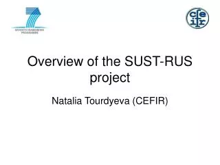 Overview of the SUST-RUS project