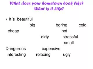 What does your hometown look like? What is it like?