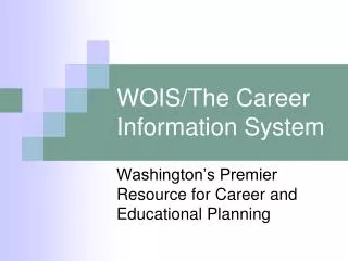 WOIS/The Career Information System