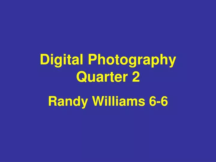 digital photography quarter 2