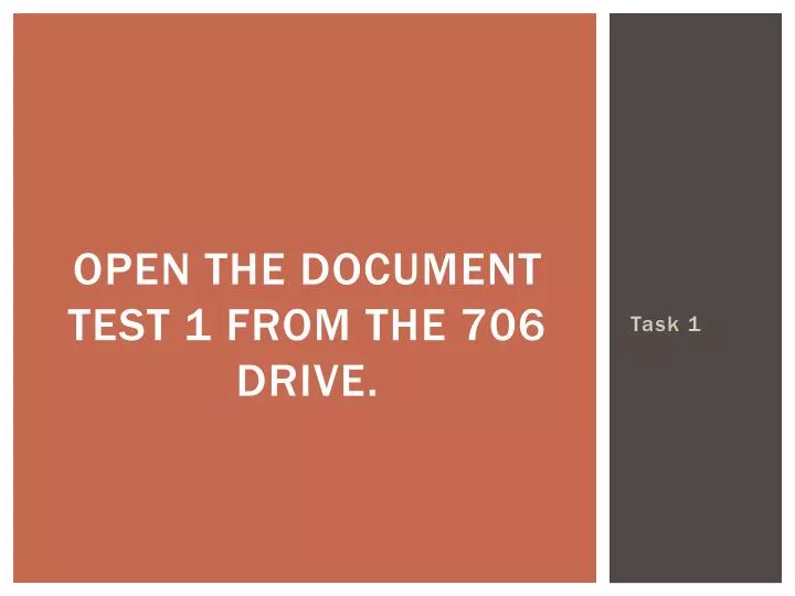 open the document test 1 from the 706 drive