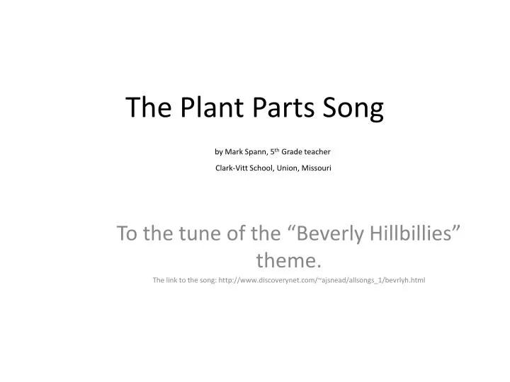 the plant parts song by mark spann 5 th grade teacher clark vitt school union missouri