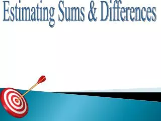 Estimating Sums &amp; Differences