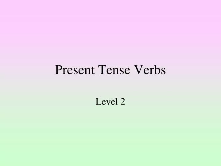 present tense verbs