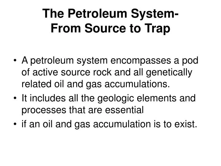 the petroleum system from source to trap