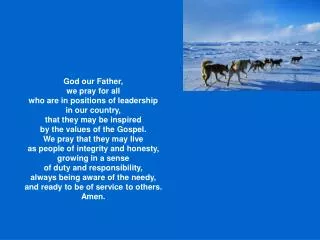 God our Father, we pray for all who are in positions of leadership in our country,