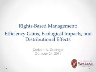 Rights-Based Management: Efficiency Gains, Ecological Impacts, and Distributional Effects