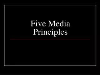 Five Media Principles
