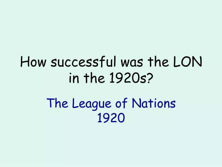 how successful was the lon in the 1920s