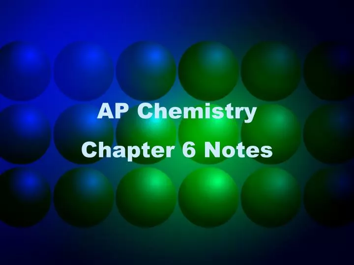 ap chemistry chapter 6 notes