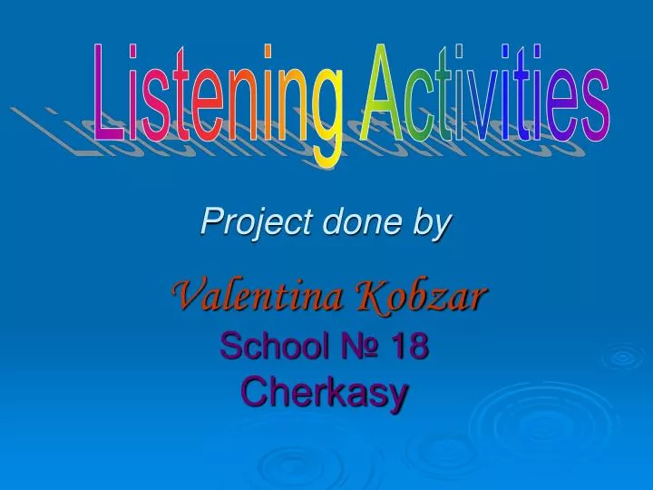 project done by valentina kobzar school 18 cherkasy