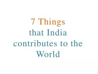 7 Things that India contributes to the World