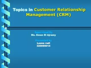 Topics in Customer Relationship Management (CRM)