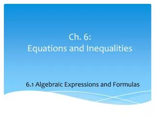 Ch. 6: Equations and Inequalities