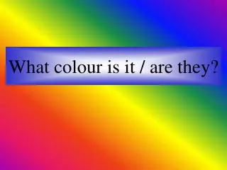 what colour is it are they