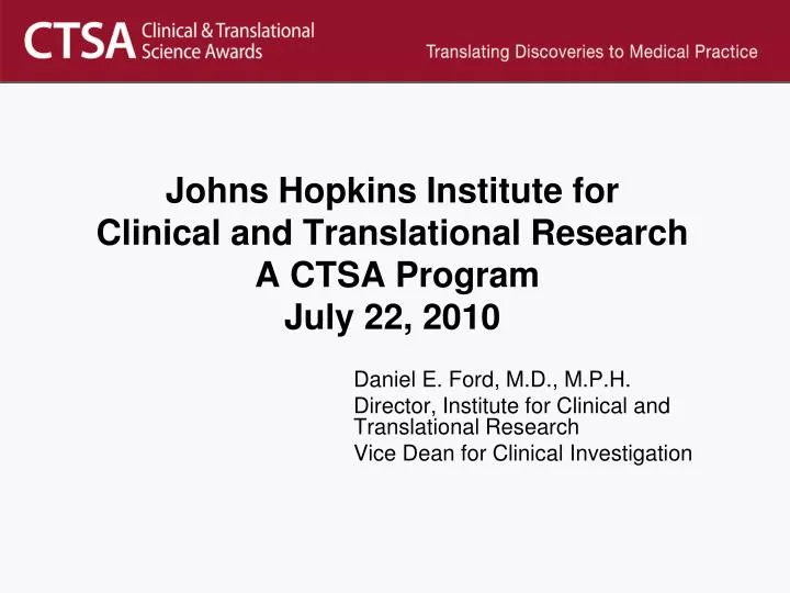 johns hopkins institute for clinical and translational research a ctsa program july 22 2010