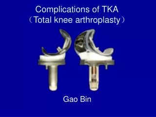 Complications of TKA ?Total knee arthroplasty?