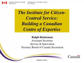 The Institute for Citizen-Centred Service: Building a Canadian Centre of Expertise