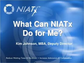 What Can NIATx Do for Me?